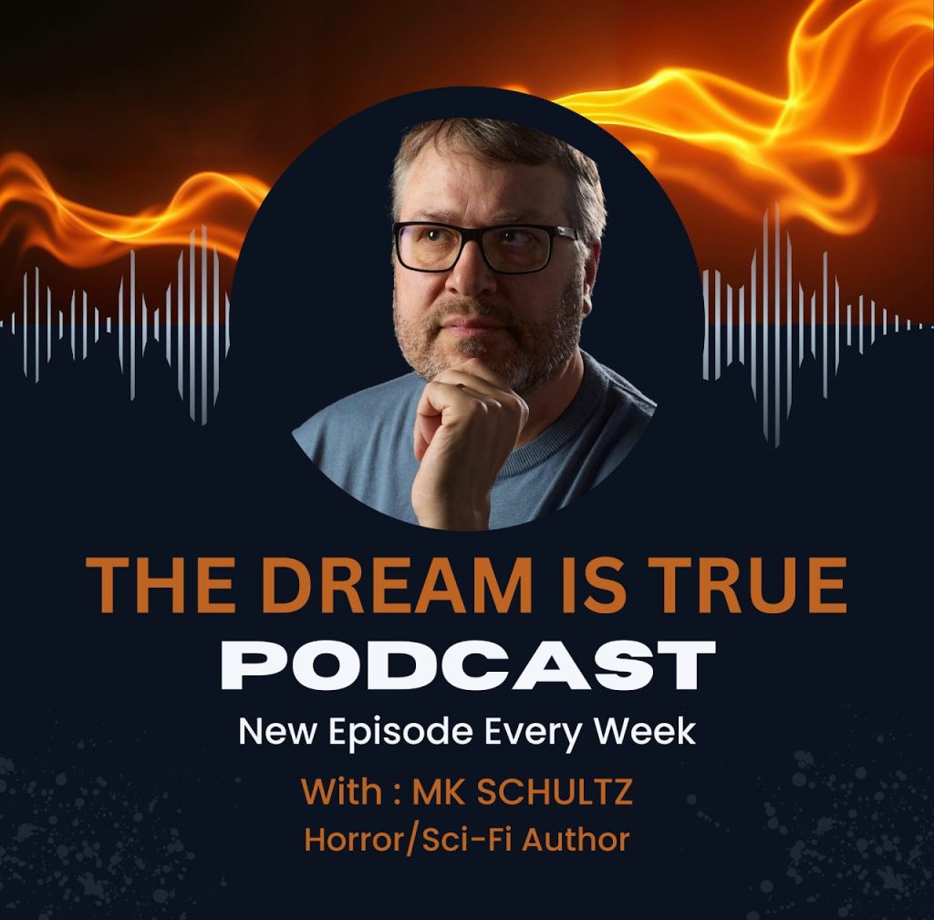 The dream is true podcast by author MK Schultz